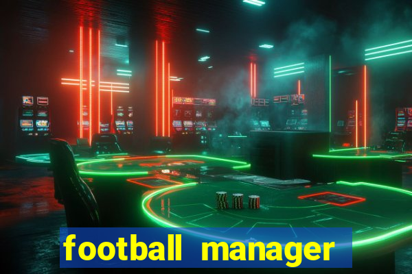 football manager 2019 fm scout